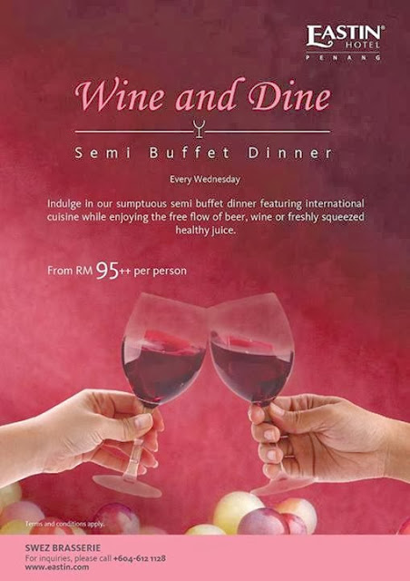 WINE AND DINE SEMI BUFFET AT EASTIN HOTEL PENANG 