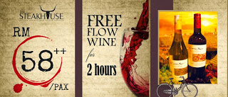 FREE FLOW WINE FOR 2 HOURS AT THE STEAKHOUSE | Malaysian Foodie